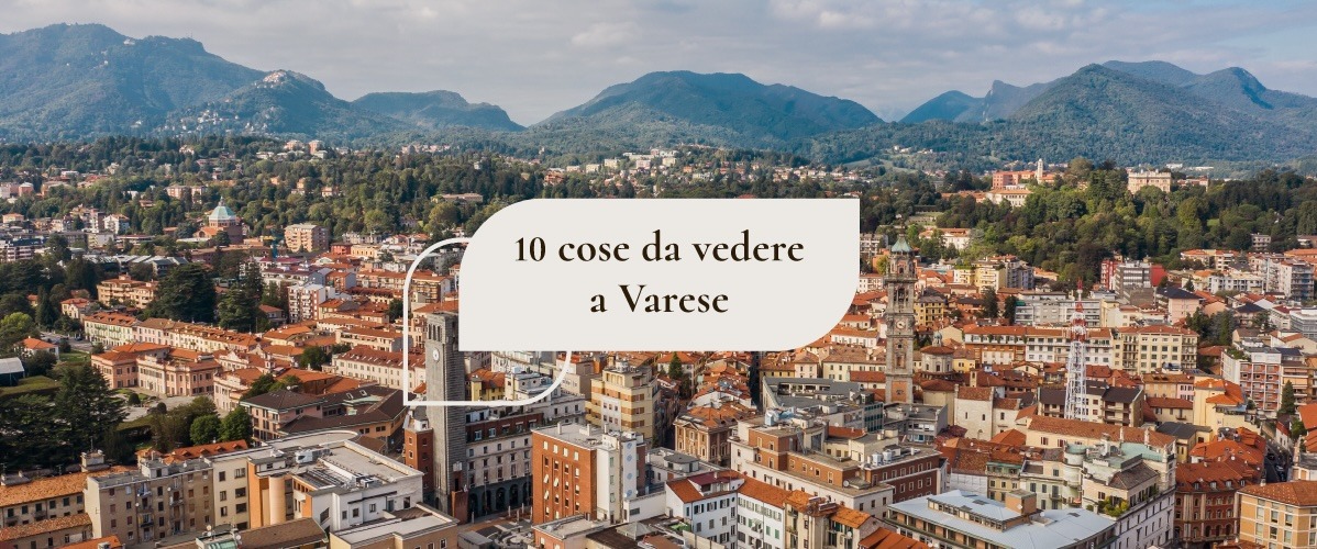 10 cose da vedere a Varese partendo da Villa Cagnola