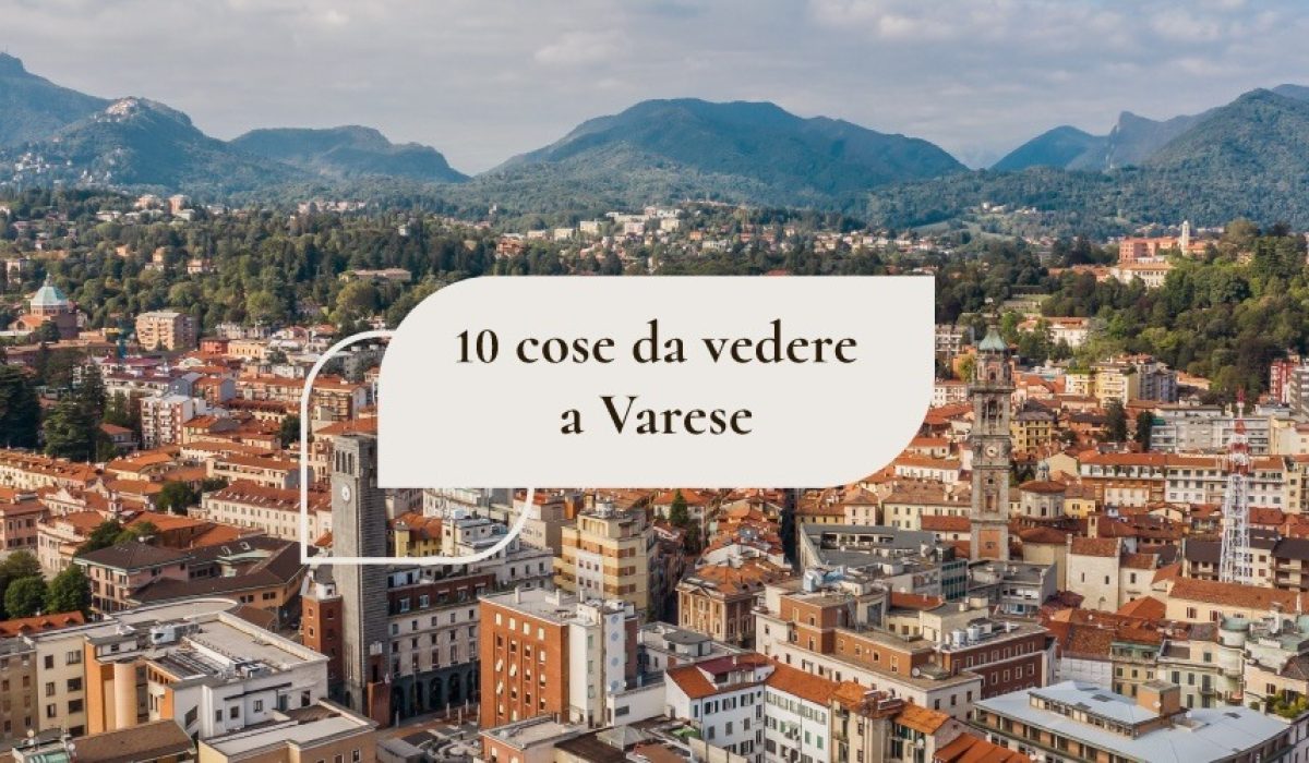 10 cose da vedere a Varese partendo da Villa Cagnola