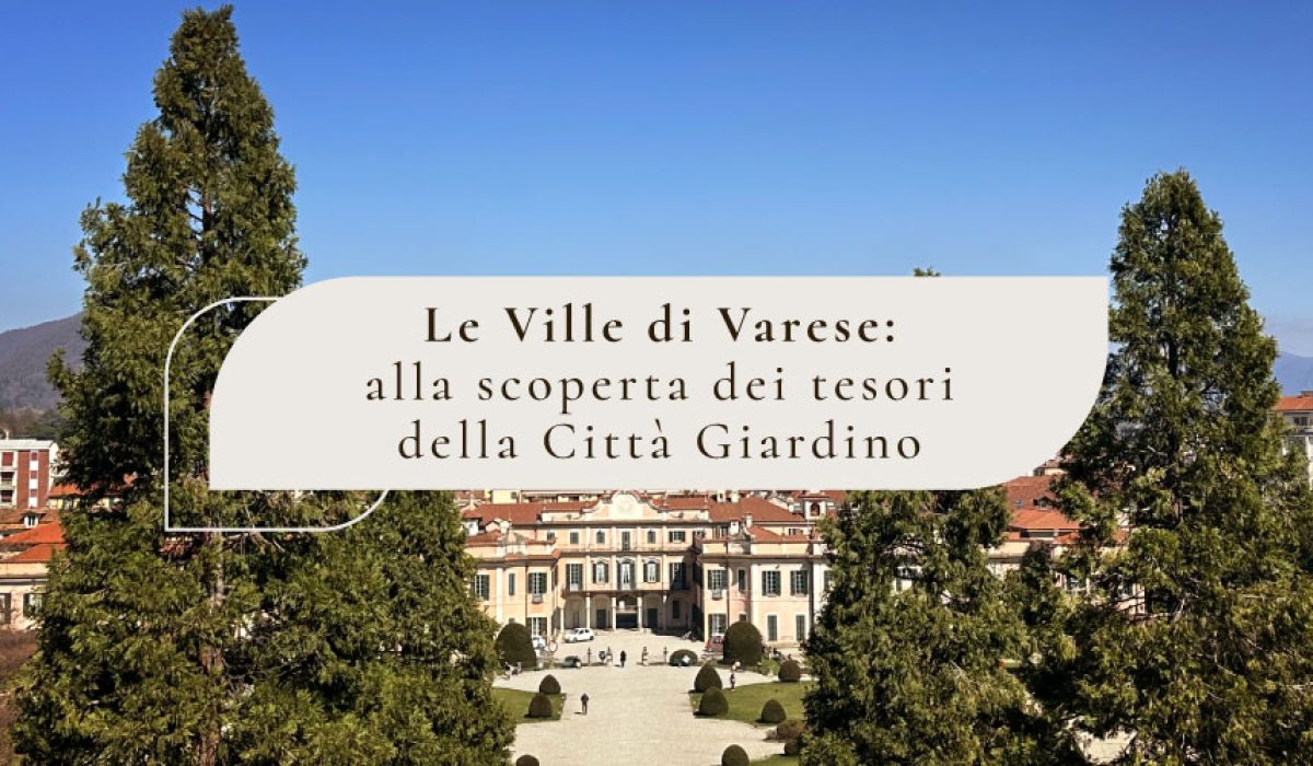 Le Ville di Varese: alla scoperta dei tesori della Città Giardino