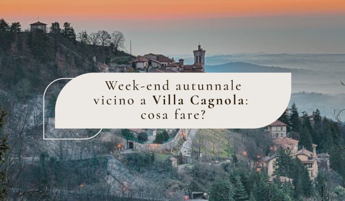 itinerario 3 giorni villa cagnola